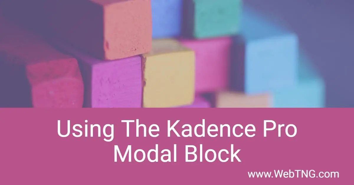 Using The Kadence Pro Modal Block - WebTNG